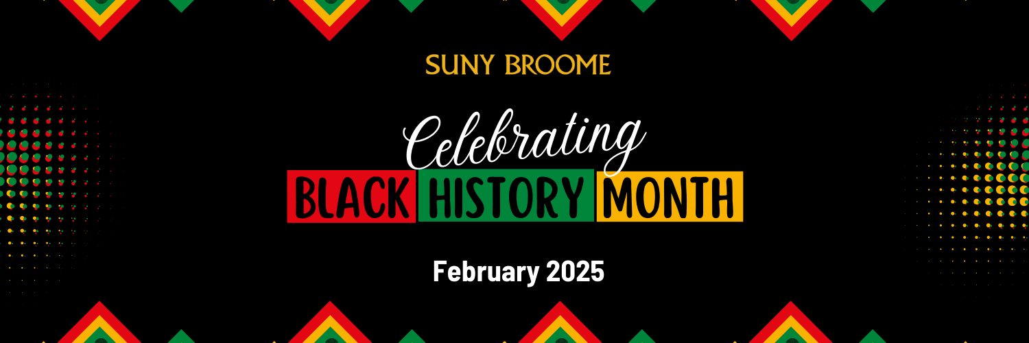 SUNY Broome Celebrates Black History Month!