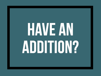 Have an Addition?