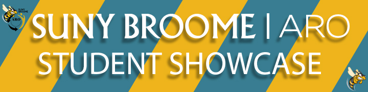 SUNY Broome ARO Student Showcase